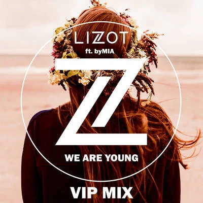 LIZOT We Are Young (VIP MIX)