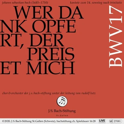 Bachkantate, BWV 17 - Wer Dank opfert, der preiset mich 专辑 Orchester der J.S. Bach-Stiftung/Rudolf Lutz/Chor der J.S. Bach-Stiftung