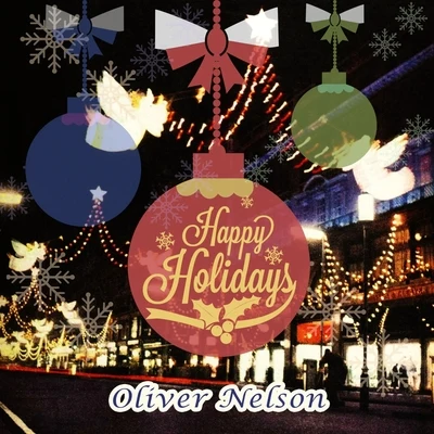 Oliver Nelson Happy Holidays