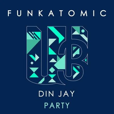 Party (Funkatomic Mix) 专辑 Jame Starck/Din Jay