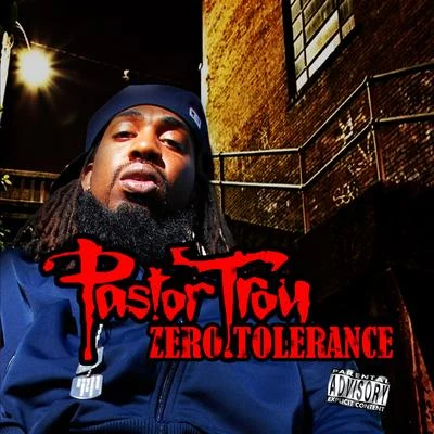 Pastor Troy Zero Tolerance