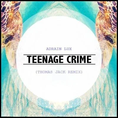 Teenage Crime (Thomas Jack Remix) 專輯 Thomas Jack