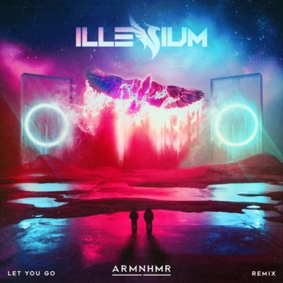 Let You Go (ARMNHMR Remix) 專輯 ARMNHMR