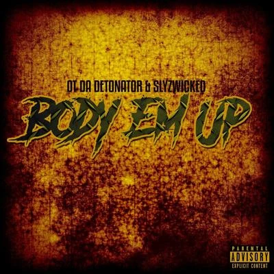 Body Em Up 專輯 LuPah PHAiYM/Ot da Detonator/Slyzwicked