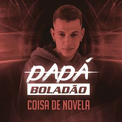 Coisa de Novela 专辑 Dadá Boladão/MC Abalo