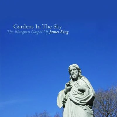 Gardens In The Sky 專輯 James King