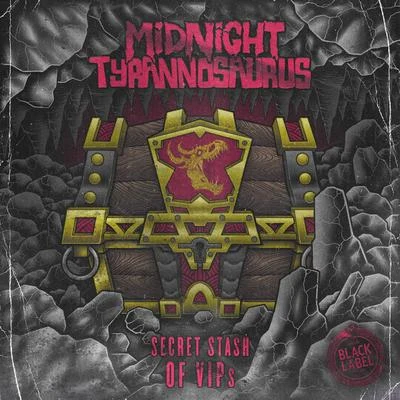 Secret Stash Of VIPs 專輯 Midnight Tyrannosaurus/Kadaver