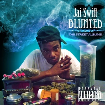 Blunted: The Street Album II 專輯 Jai Swift