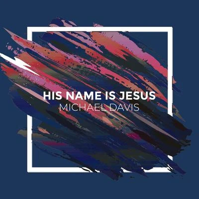 His Name Is Jesus 專輯 Michael Davis/Prague Symphony Orchestra/Thomas Newman/Steven Price/Jean-yves Thibaudet