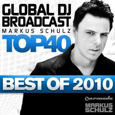 Global DJ Broadcast Top 40 - Best of 2010 專輯 Markus Schulz