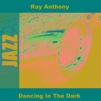 Ray Anthony Dancing In The Dark