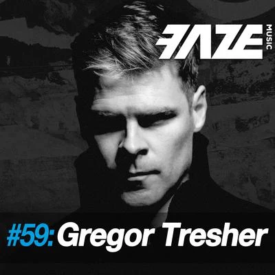 Faze #59: Gregor Tresher 专辑 Gregor Tresher/Thomas Schumacher/Antigone/Brian Sanhaji/Hot Since 82