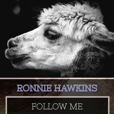 Follow Me 專輯 The Hawks/Ronnie Hawkins