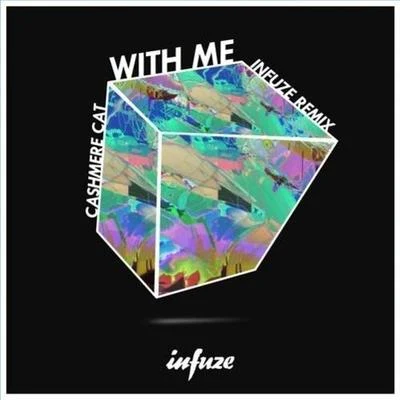 With Me (Infuze Remix) 專輯 Infuze