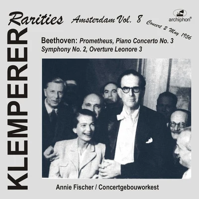 Otto KlempererWolfgang Amadeus MozartPHILHARMONIA ORCHESTRA BEETHOVEN, L. van: Piano Concerto No. 3Symphony No. 2Overtures (Klemperer Rarities: Amsterdam, Vol. 8) (1956)