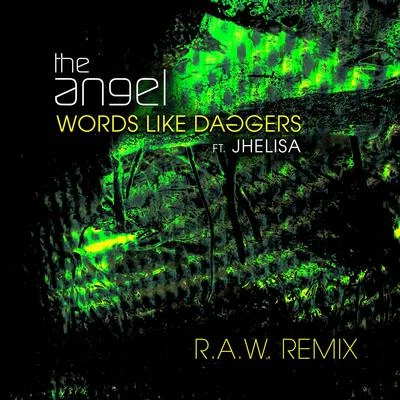 Words Like Daggers (feat. Jhelisa) (R.a.W. AKA 6blocc Remix) 專輯 The Angel