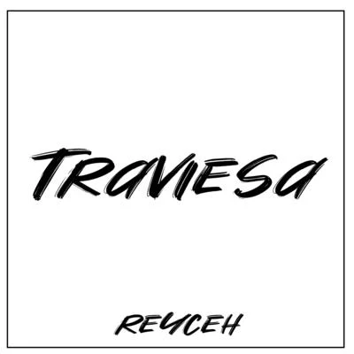 Traviesa (feat. Oc Rose, Ec Juice, Dnasty) 專輯 Oc Rose