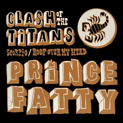 ScorpioRoof over My Head (Clash of the Titans) 專輯 Prince Fatty