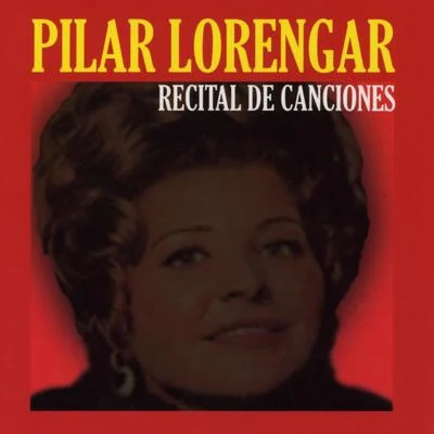 Pilar Lorengar: Recital de Canciones 專輯 Carlos Munguía/Pilar Lorengar/Ataúlfo Argenta/Orquesta Sinfonica/Manuel Ausensi