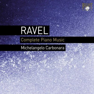 Ravel: Complete Piano Music 專輯 Luigi Attademo/Pieter-Jan Belder/Michelangelo Carbonara/Godelieve Schrama/Mie Miki