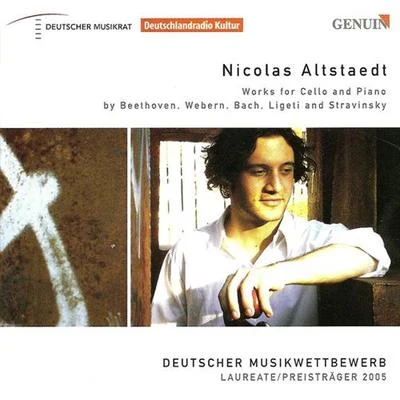 Cello Recital: Altstaedt, Nicolas - BEETHOVEN, L. vanWEBERN, A.BACH, J.S.LIGETI, G.STRAVINSKY, I. 专辑 Nicolas Altstaedt/Claudio Bohórquez/Sofia Philharmonic Orchestra/Anton Stepanovich Arensky/Philippe Quint