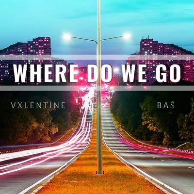 Where Do We Go 專輯 Bas/Anik Khan