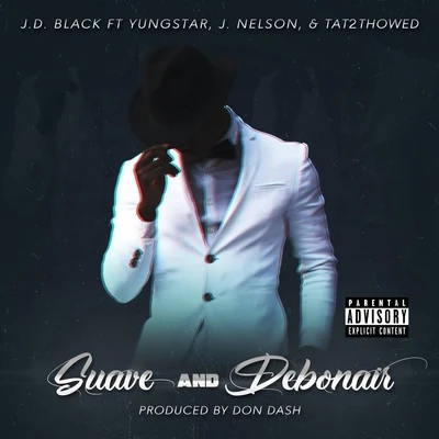 Suave and Debonair (feat. Yungstar, Tat2thowed & J. Nelson) 專輯 Yungstar