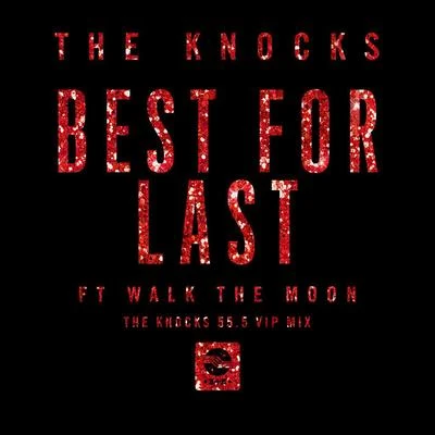 Best For Last (The Knocks 55.5 VIP Mix) 專輯 WALK THE MOON