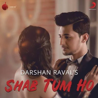 Darshan Raval Shab Tum Ho