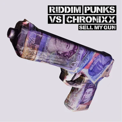 Sell My Gun (Riddim Punks vs. Chronixx) 專輯 Riddim Punks