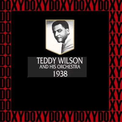 In Chronology - 1938 (Hd Remastered Edition, Doxy Collection) 专辑 Teddy Wilson