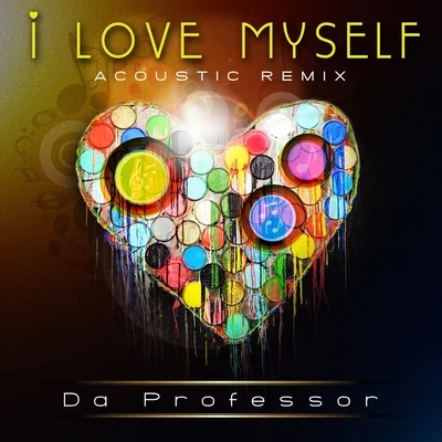 I Love Myself (Acoustic Remix) - Single 專輯 Da Professor