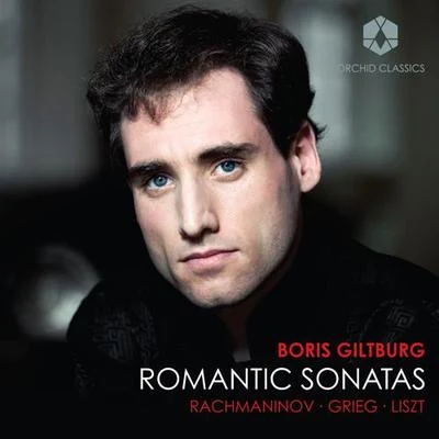 Piano Recital: Giltburg, Boris - RACHMANINOV, S.GRIEG, E.LISZT, F. (Romantic Sonatas) 专辑 Boris Giltburg