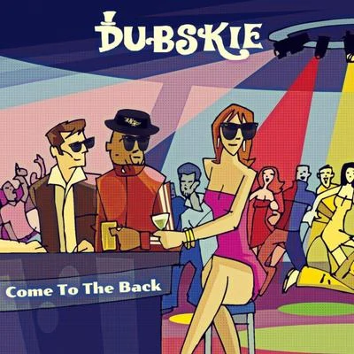 Come To The Back 專輯 Dubskie