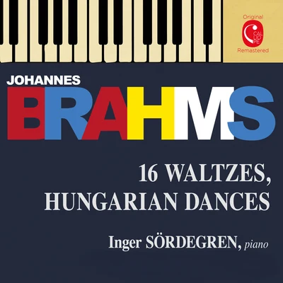 Brahms: 16 Waltzes, Op. 39 - Liebeslieder Waltzes, Op. 52 & Ungarische Tänze, WoO 1 专辑 Inger Sodergren