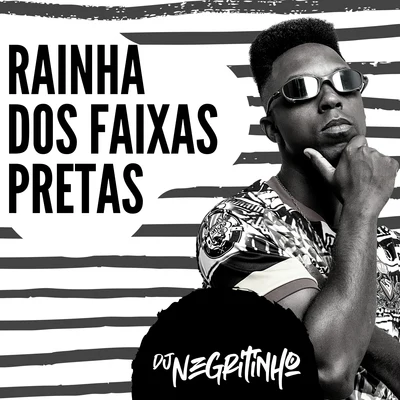 Rainha dos Faixas Pretas (feat. MC Duartt & Mc Tonny ZL) 專輯 DJ Negritinho