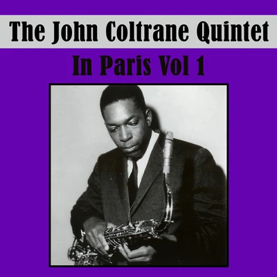 The John Coltrane Quintet In Paris, Vol. 1 (Live) 專輯 Paul Quinichette/John Coltrane Quintet