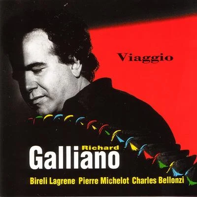 Viaggio (feat. Biréli Lagrène, Pierre Michelot & Charles Bellonzi) 專輯 Richard Galliano