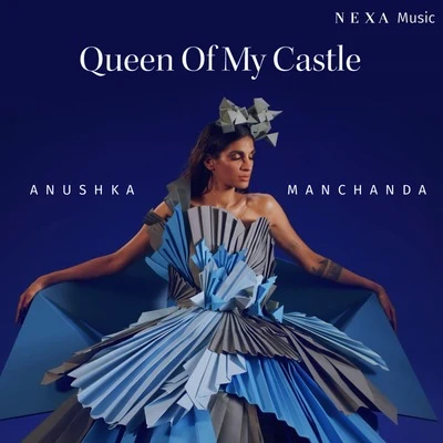 Queen Of My Castle 專輯 Anushka Manchanda