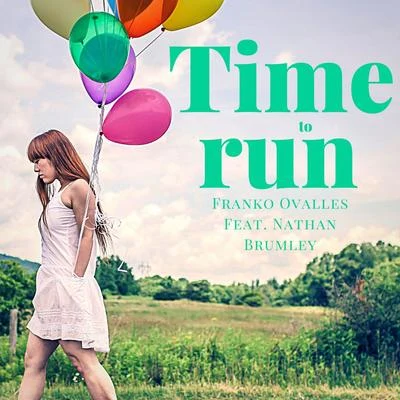 Time to Run (feat. Nathan Brumley) 專輯 Franko Ovalles