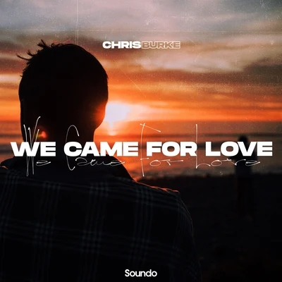 We Came for Love 專輯 Chris Burke