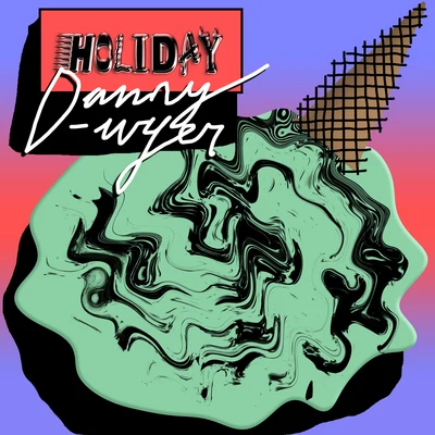 danny dwyer Holiday