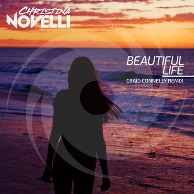 Beautiful Life (Craig Connelly Remix) 專輯 Christina Novelli/Ørjan Nilsen/Flatdisk