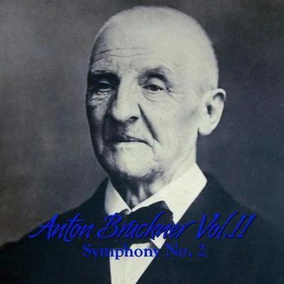 Anton Bruckner Vol. II Symphony No. 2 專輯 Anton Bruckner