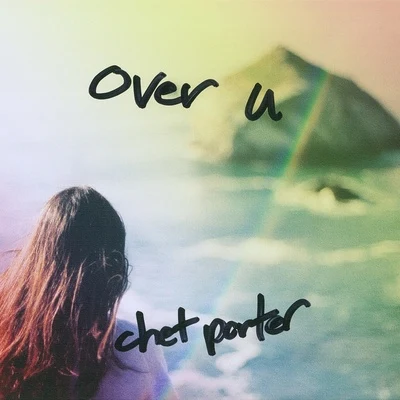 Over U (Chet Porter Remix) 专辑 Chet Porter