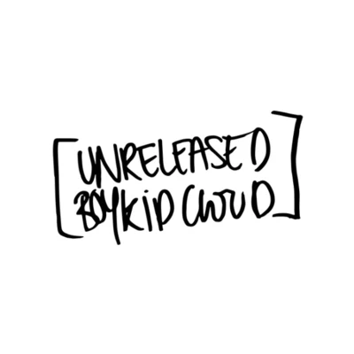 Unreleased 專輯 Boy Kid Cloud/Dack Janiels