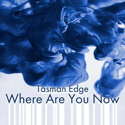 Where Are You Now (feat. Ben Botfield) 專輯 Tasman Edge/Ben Botfield