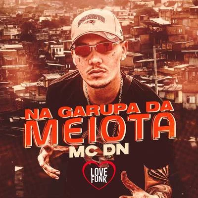 Na Garupa da Meiota 專輯 MC DN/Mc Dede