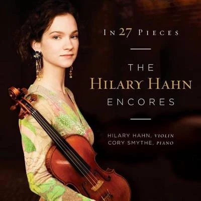 In 27 Pieces:The Hilary Hahn Encores 专辑 Hilary Hahn