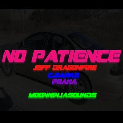 No Patience (feat. 32J & Prana) 专辑 Prana